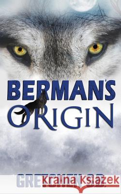 Berman's Origin Gretchen S 9781075811074 Independently Published