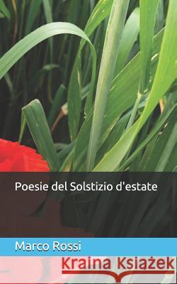 Poesie del Solstizio d'estate Marco Rossi 9781075813948 Independently Published