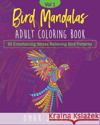 Bird Mandalas Adult Coloring Book Vol 1 Omar Johnson 9781075819629 Independently Published