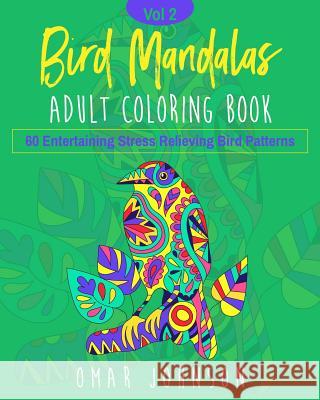 Bird Mandalas Adult Coloring Book Vol 2 Omar Johnson 9781075820878 Independently Published