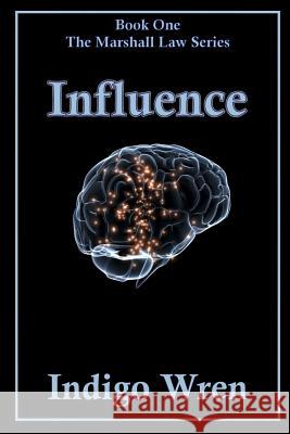 Influence Indigo Wren 9781075826252 Independently Published