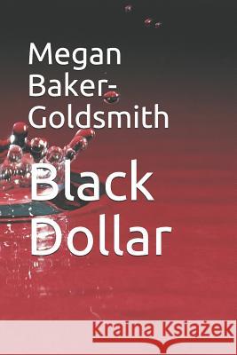 Black Dollar Megan Baker-Goldsmith 9781075832796