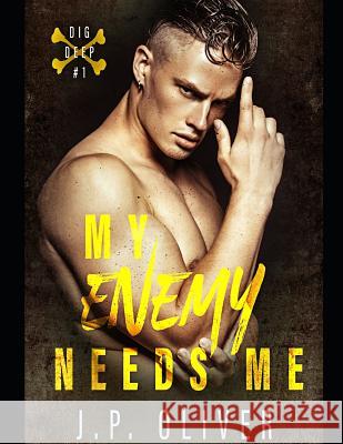 My Enemy Needs Me J. P. Oliver 9781075833885 Independently Published