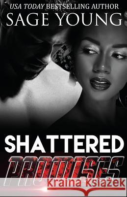 Shattered Promises Sage Young 9781075845468 Independently Published