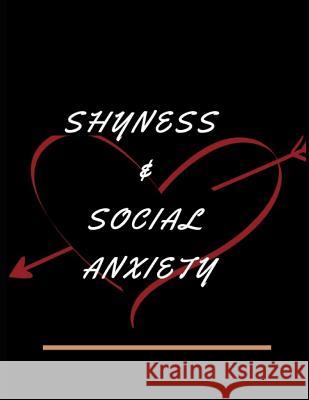 Shyness and Social Anxiety Workbook: Ideal and Perfect Gift for Shyness and Social Anxiety Workbook Best Shyness and Social Anxiety Workbook for You, Publication, Yuniey 9781075860478 Independently Published