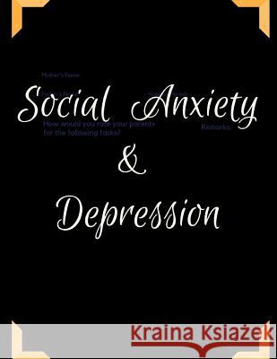 Social Anxiety and Depression Workbook: Ideal and Perfect Gift for Social Anxiety and Depression Workbook Best Social Anxiety and Depression Workbook Publication, Yuniey 9781075875328 Independently Published