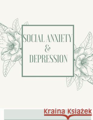 Social Anxiety and Depression Workbook: Ideal and Perfect Gift for Social Anxiety and Depression Workbook Best Social Anxiety and Depression Workbook Publication, Yuniey 9781075875403 Independently Published