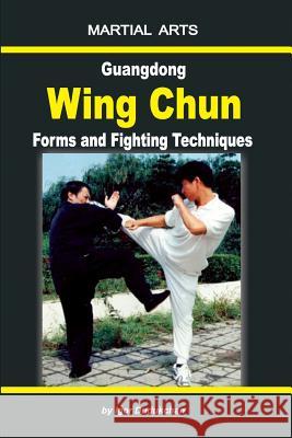 Guangdong Wing Chun - Forms and Fighting Techniques Oleg Pehovsky Igor Dudukchan 9781075924590