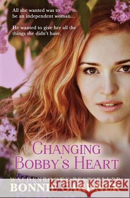 Changing Bobby's Heart Bonnie Gardner 9781075933615