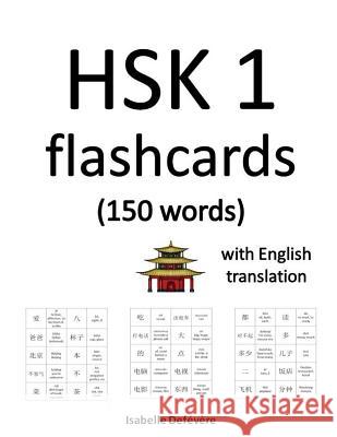 HSK 1 flashcards (150 words) with English translation Isabelle Defevere 9781075935350 Independently Published