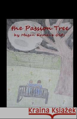 The Passion Tree Megan Earlene Olds 9781075951282 Independently Published
