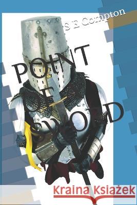 Point of a Sword S E Compton   9781075951305 Independently Published