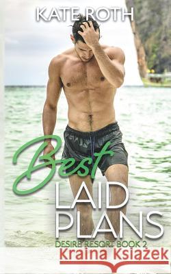 Best Laid Plans Kate Roth 9781075961984 Independently Published