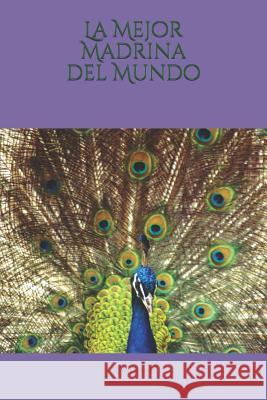 La Mejor Madrina del Mundo T. Williams 9781076017338 Independently Published