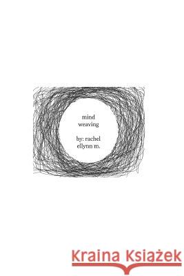 mind weaving Rachel Ellynn M 9781076017581 Independently Published