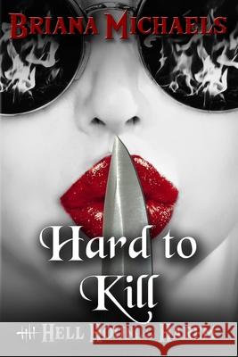 Hard to Kill: Book 3 in Second Trilogy Briana Michaels 9781076022981