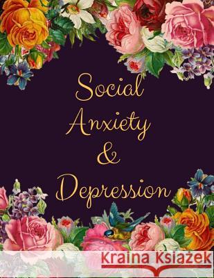 Social Anxiety and Depression Workbook: Ideal and Perfect Gift for Social Anxiety and Depression Workbook Best Social Anxiety and Depression Workbook Publication, Yuniey 9781076029621 Independently Published
