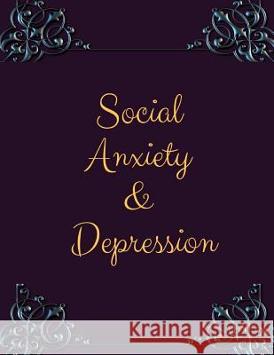 Social Anxiety and Depression Workbook: Ideal and Perfect Gift for Social Anxiety and Depression Workbook Best Social Anxiety and Depression Workbook Publication, Yuniey 9781076029683 Independently Published