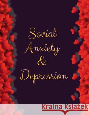 Social Anxiety and Depression Workbook: Ideal and Perfect Gift for Social Anxiety and Depression Workbook Best Social Anxiety and Depression Workbook Publication, Yuniey 9781076031136 Independently Published