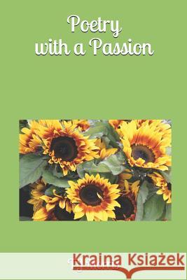 Poetry with a Passion Tj Morris 9781076042439 Independently Published