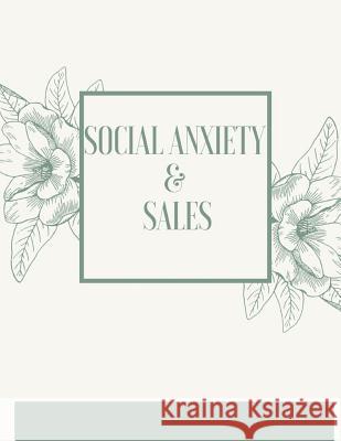 Social Anxiety and Sales Workbook: Ideal and Perfect Gift for Social Anxiety and Sales Workbook Best Social Anxiety and Sales Workbook for You, Parent Publication, Yuniey 9781076042644 Independently Published