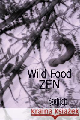 Wild Food Zen Roditch Roditch 9781076063137 Independently Published