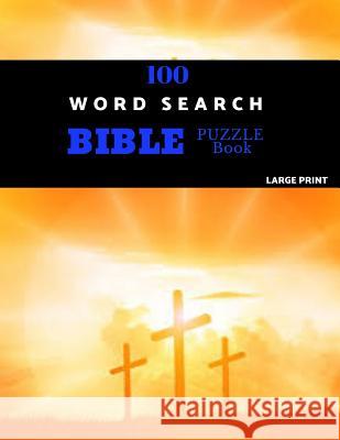 100 Word Search Bible Puzzle Book Large Print: Brain Challenging Bible Puzzles For Hours Of Fun Ashdod Puzzles 9781076084620 Independently Published