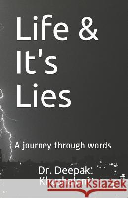 Life & It's Lies: A journey through words Deepak Gurmukh Khushalani 9781076090430