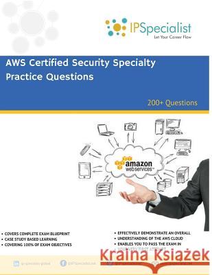 AWS Certified Security Specialty Practice Questions: 200+ Questions Ip Specialist 9781076116260