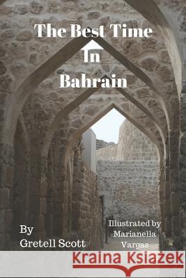 The Best Time in Bahrain Marianella Vargas Gretell M. Scott 9781076135254 Independently Published