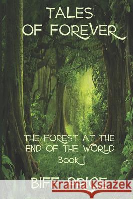 The Forest at the End of the World Biff Price 9781076157423 Independently Published