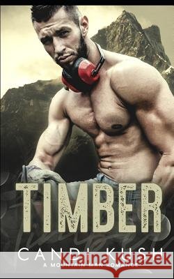 Timber: A Mountain Man Romance Candi Kush 9781076160522