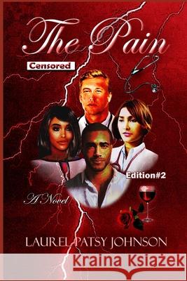 The Pain: Edition #2 (Censored) Laurel Patsy Johnson 9781076183200