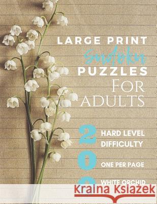 Large Print Sudoku Puzzles For Adults: 200 Hard Sudoku Puzzles In Large Print Sudoku Puzzle Book For Adults & Seniors including answers (One Puzzle Pe Publications, Hmdpuzzles 9781076189974 Independently Published