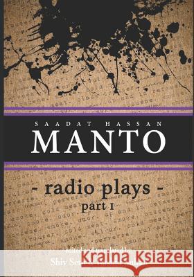 Manto: Radio Plays- 1 Shiv Seth Rashid Sultan Saadat Hassan Manto 9781076194749