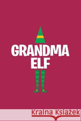 Grandma Elf My's Notebook 9781076196156 Independently Published