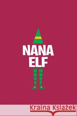 Nana Elf My's Notebook 9781076198105 Independently Published