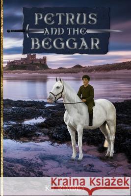 Petrus and the Beggar K. J. Rimbey 9781076223463 Independently Published
