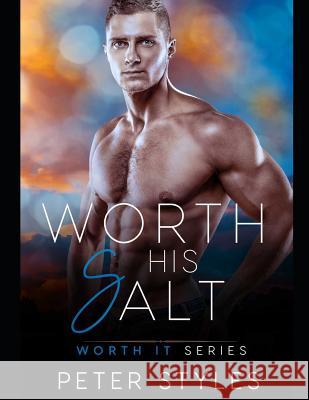 Worth His Salt Peter Styles 9781076237552 Independently Published