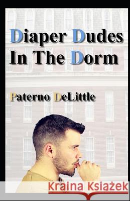 Diaper Dudes In The Dorm Paterno Delittle 9781076270870