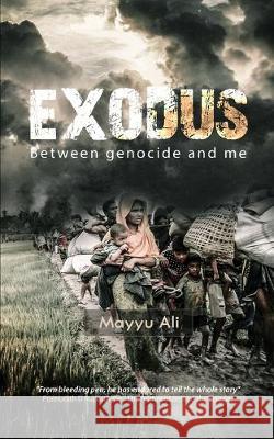 Exodus: Between Genocide and Me Mayyu Ali 9781076280633 Independently Published