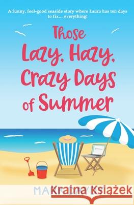 Those Lazy, Hazy, Crazy Days of Summer Mark Daydy 9781076349934 Independently Published