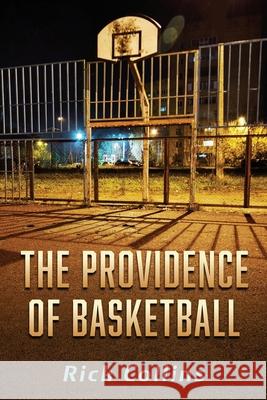 The Providence of Basketball Rick Collins 9781076364500