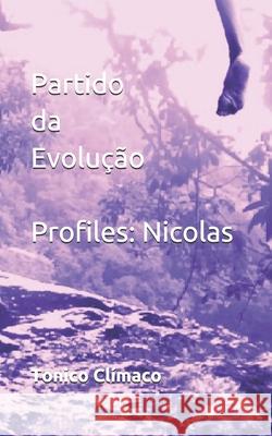 Partido da Evolução Profiles: Nicolas: Terra Purificada: 50 seres de Luz A história como você nunca viu... Cardoso, Jéssica Ribeiro 9781076406743 Independently Published