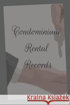 Condominium Rental: Records Hidden Valley Press 9781076416964 Independently Published