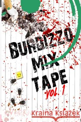 Burdizzo Mix Tape Volume One Em Dehaney, J G Clay, Lex H Jones 9781076422767