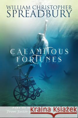 Calamitous Fortunes William Christopher Spreadbury 9781076451088