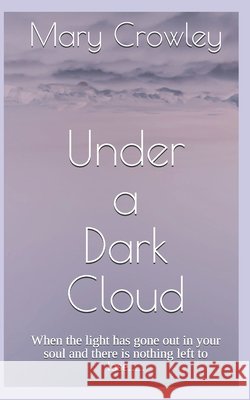 Under a Dark Cloud Mary Crowley 9781076465627