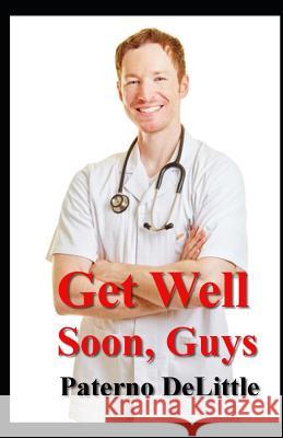 Get Well Soon, Guys Paterno Delittle 9781076474155