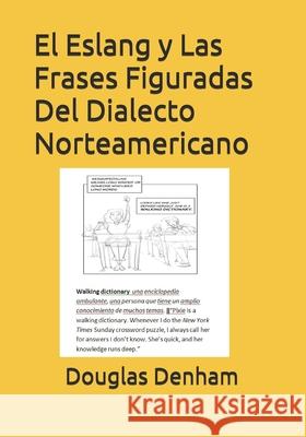 El Eslang y Las Frases Figuradas Del Dialecto Norteamericano Douglas Denham 9781076476371